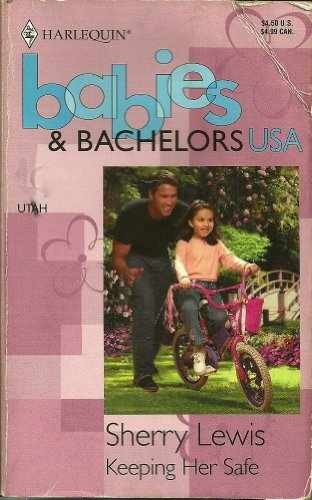 Keeping Her Safe (Babies & Bachelors – Paperback, by Sherry Lewis – Very Good