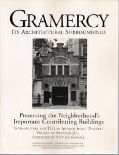 Gramercy, Its Architectural Surroundings: Preserving the Neighborhoo – VERY GOOD