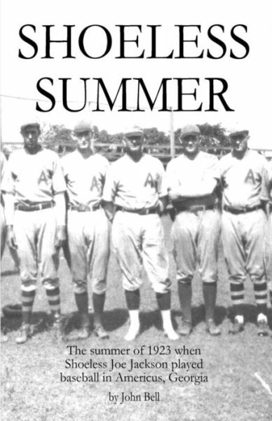 Shoeless Summer: The Summer Of 1923 When Shoeless Joe Jackson Played Baseba…