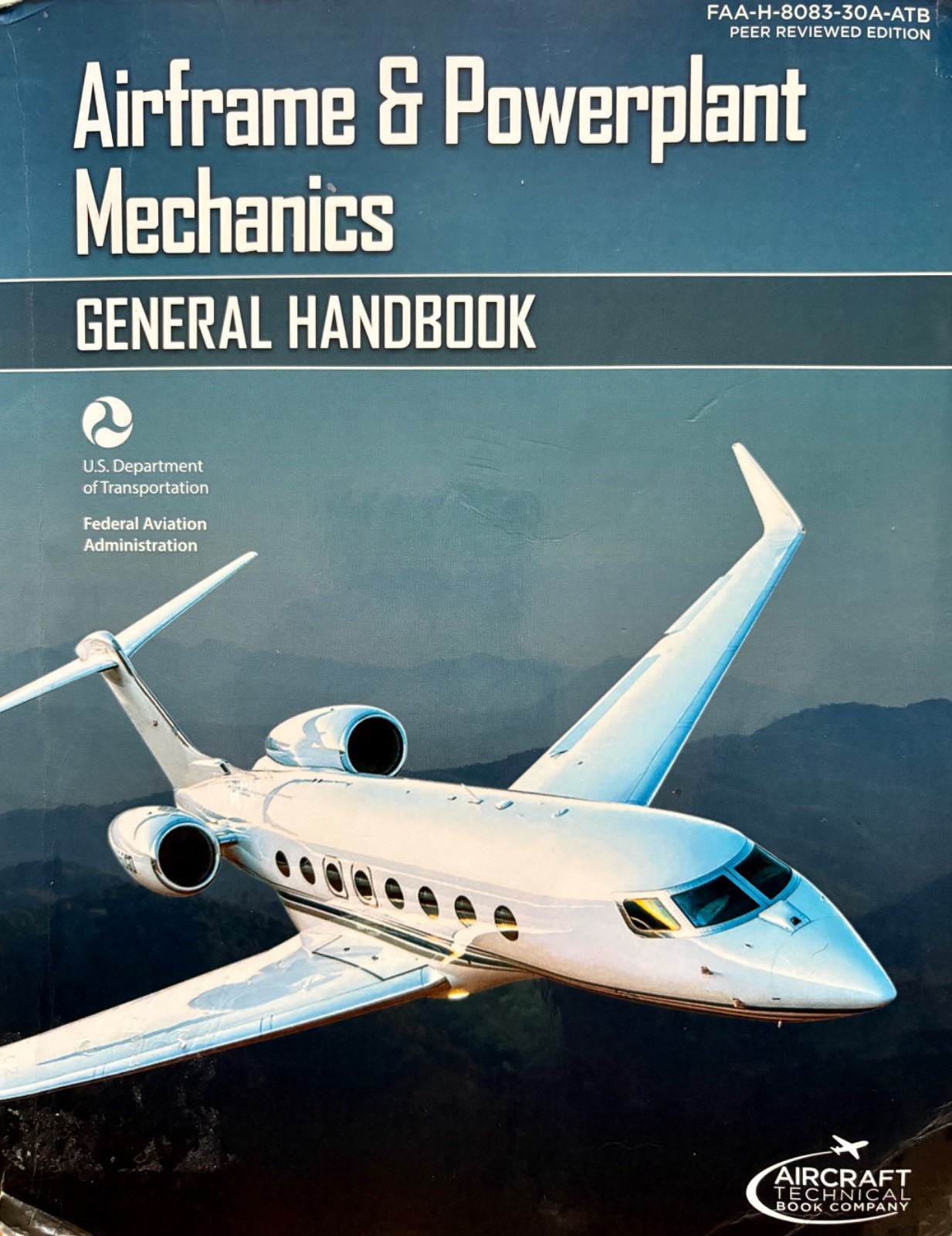 AIRFRAME &POWERPLANT MECHANICS GENERAL HANDBOOK FAA-H-8083-30A-ATB Peer Reviewed