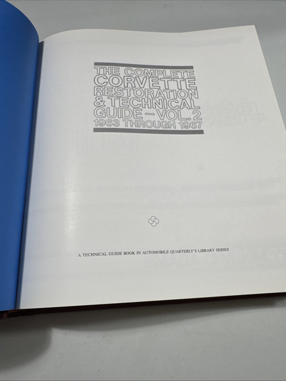 Complete Corvette Restoration and Technical Guide-vol 2 1963 Through 1967