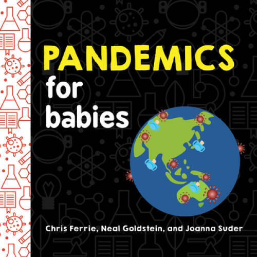 Pandemics for Babies (Baby University) – Board book By Ferrie, Chris – VERY GOOD