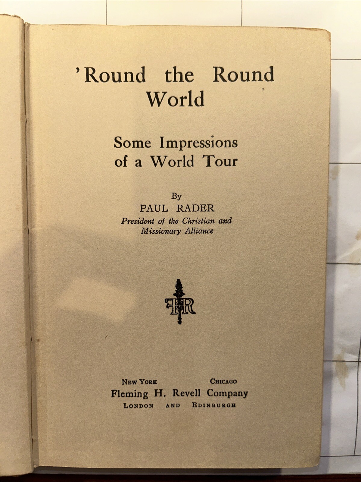 ‘Round the Round World – Paul Rader – 1922 – 248 pages – Pentecostal CMA