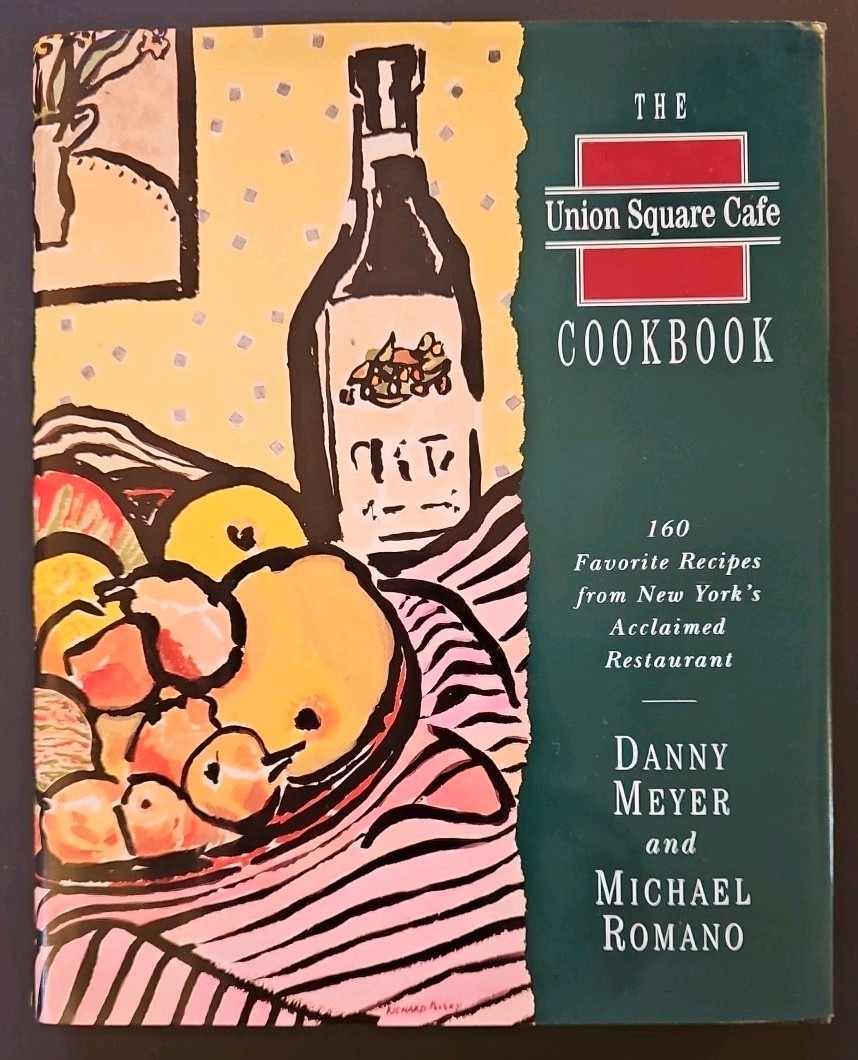 The Union Square Cafe Cookbook, By Danny Meyer And Michael Romano, 1st Edition