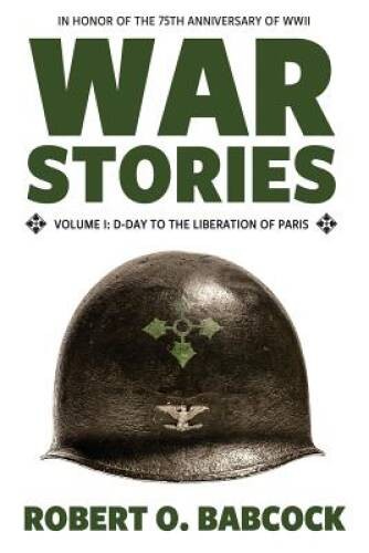 War Stories: D-Day to the Liberation of Paris – Paperback – GOOD