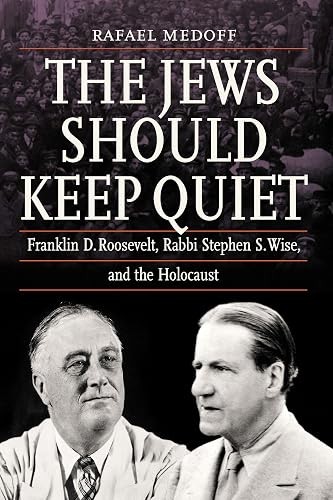 The Jews Should Keep Quiet: Franklin D. Roosevelt – VG COND