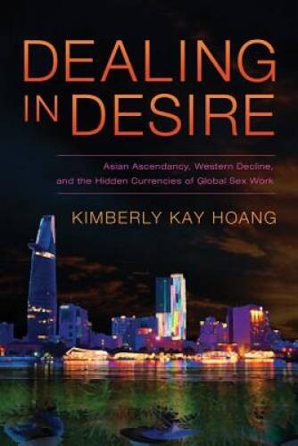Dealing in Desire: Asian Ascendancy, Western Decline, and the Hidden Curr – GOOD