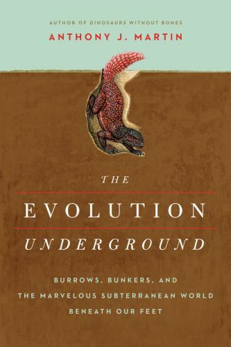 The Evolution Underground by Anthony J. Martin (2018, Trade Paperback)