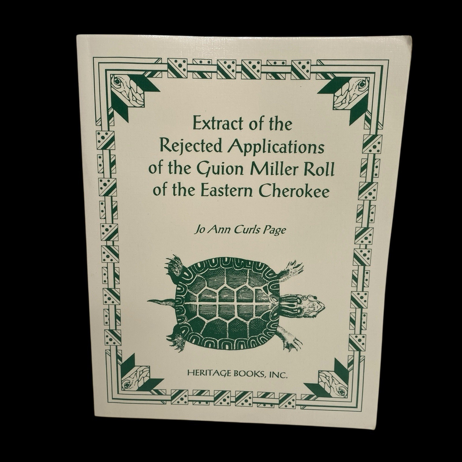 Rejected Applications of the Guion Miller Roll Eastern Cherokee Indian Volume 1