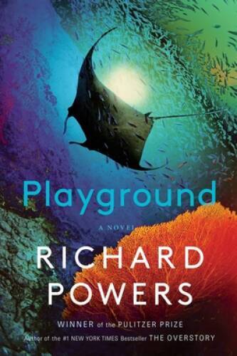 Playground: A Novel – Hardcover By Powers, Richard – VERY GOOD