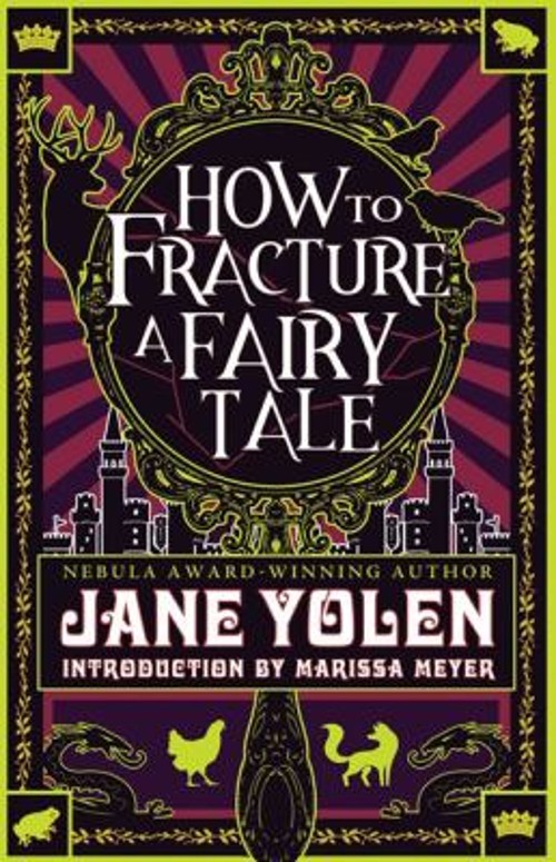 How to Fracture a Fairy Tale Paperback Jane Yolen