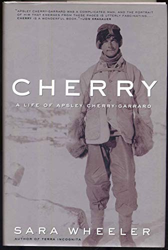 Cherry: A Life of Apsley Cherry-Garrard, Wheeler, Sara