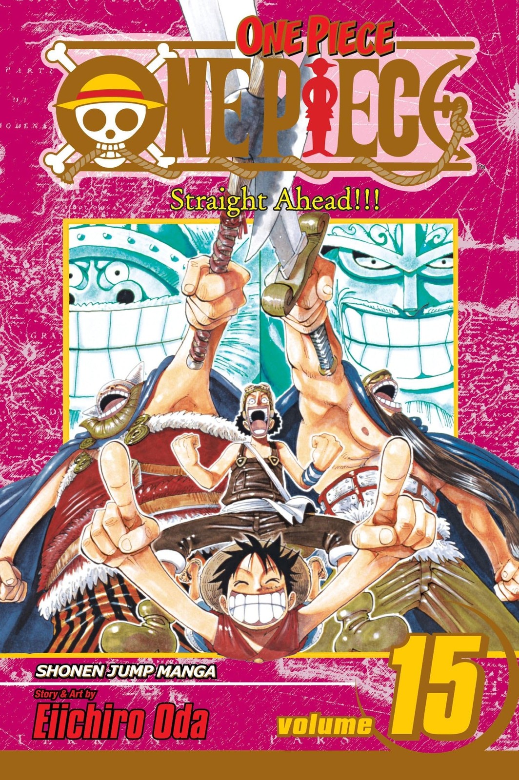 One Piece, Vol. 15: Straight Ahead! – paperback Oda, Eiichiro