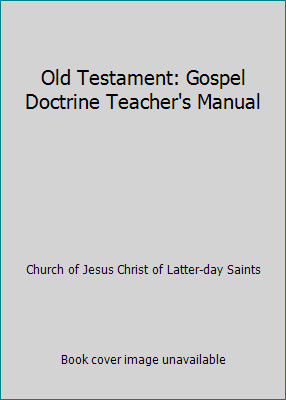 Old Testament: Gospel Doctrine Teacher’s Manual
