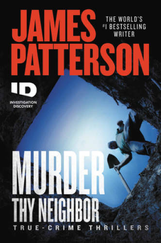 Murder Thy Neighbor (ID True Crime (4)) – Paperback By Patterson, James – GOOD