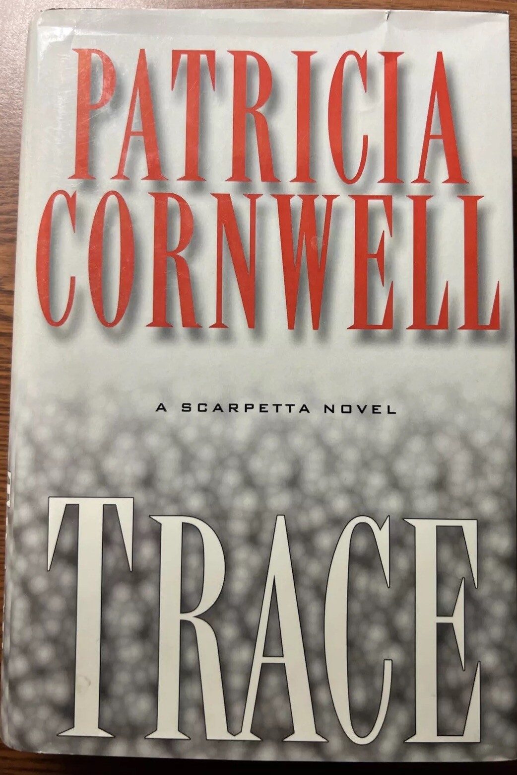 Kay Scarpetta Ser.: Trace by Patricia Cornwell (2004, Hardcover)