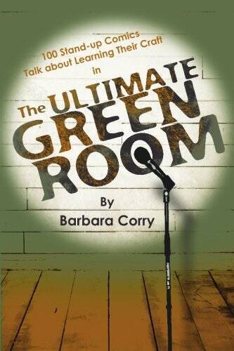 The Ultimate Green Room: 100 Stand-Up Comics Talk about Learning Thei – GOOD