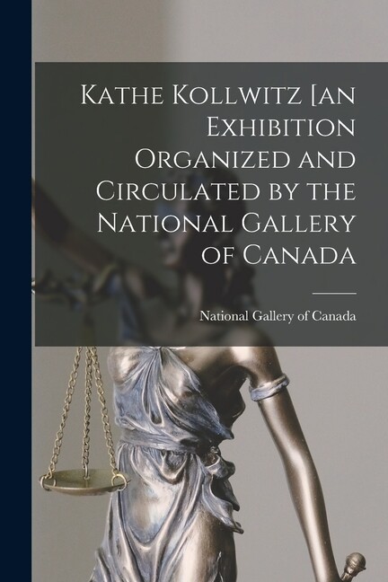 Kathe Kollwitz [An Exhibition Organized And Circulated By The National Gall…