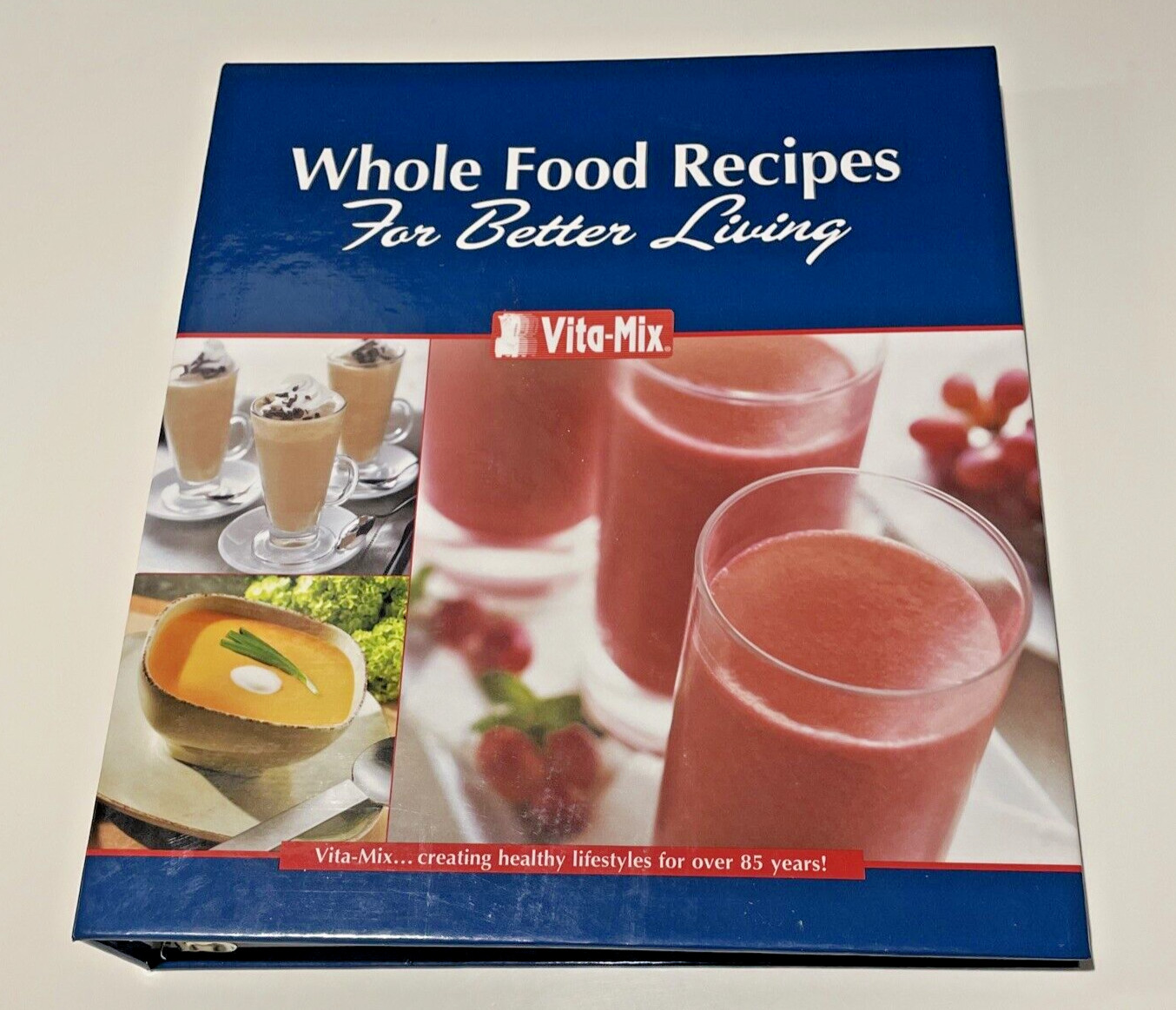 Vita-Mix Whole Food Recipes For Better Living 3-Ring Binder 2007 Cookbook