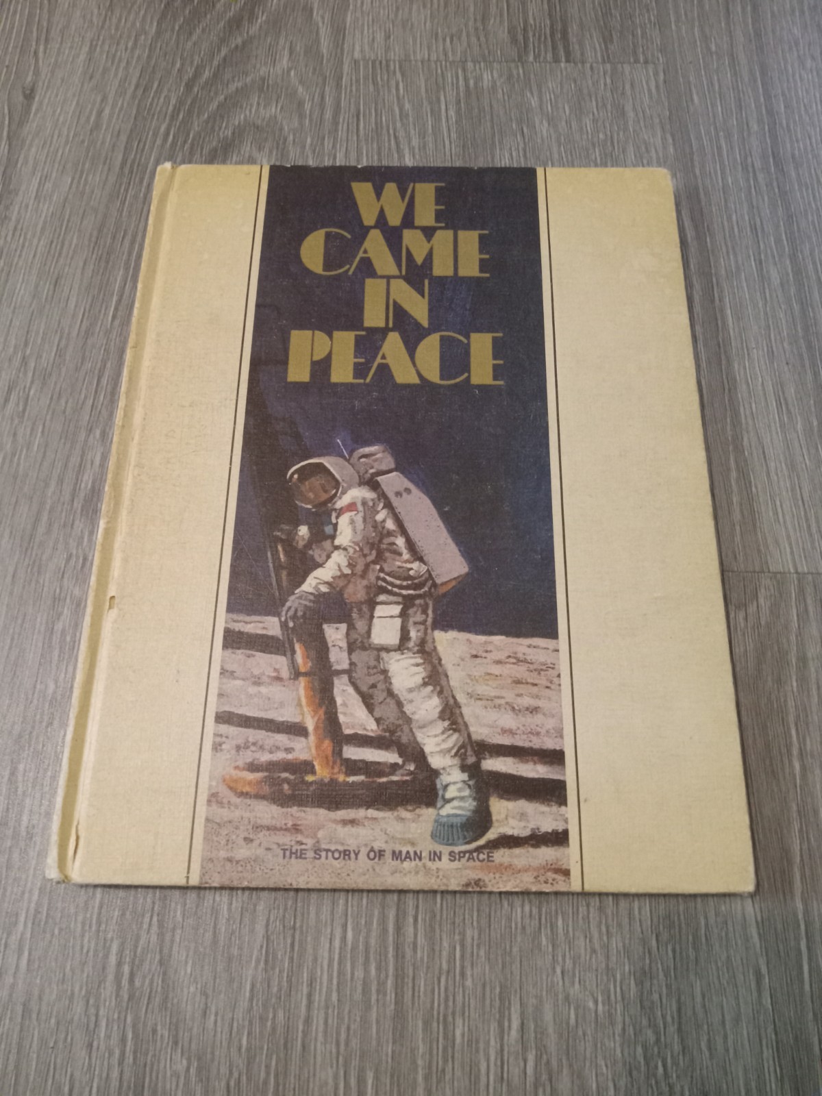 We Came In Peace The Story Of Man In Space 1969 HB Book Vintage HC Hardcover