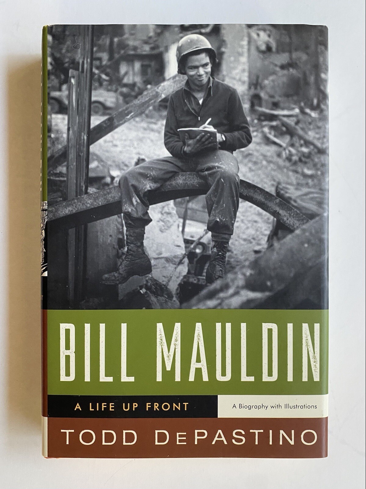 BILL MAULDIN: A Life up Front BIOGRAPHY Todd DePastino 1st EDITION/1st PRINTING