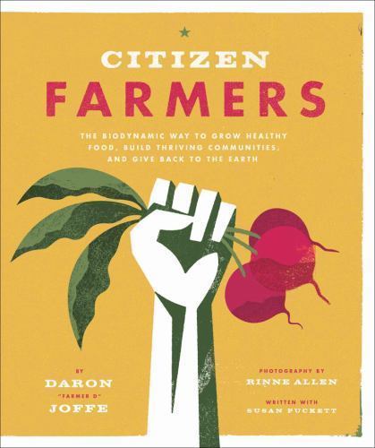 Citizen Farmers (Stewart, Tabori & Chang, 2014)