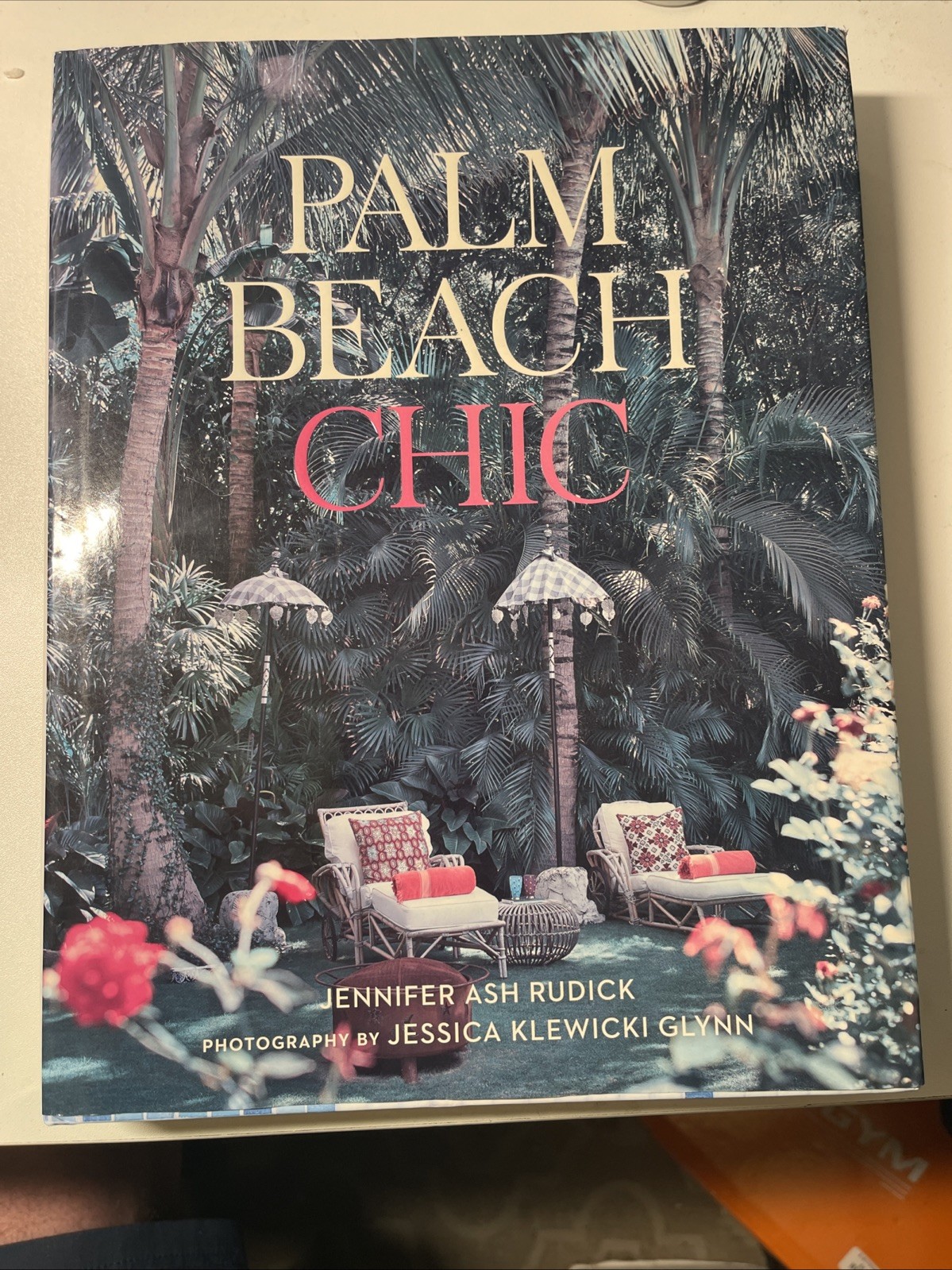 PALM BEACH CHIC By Jennifer Ash Rudick & Jessica Klewicki Glynn – Hardcover