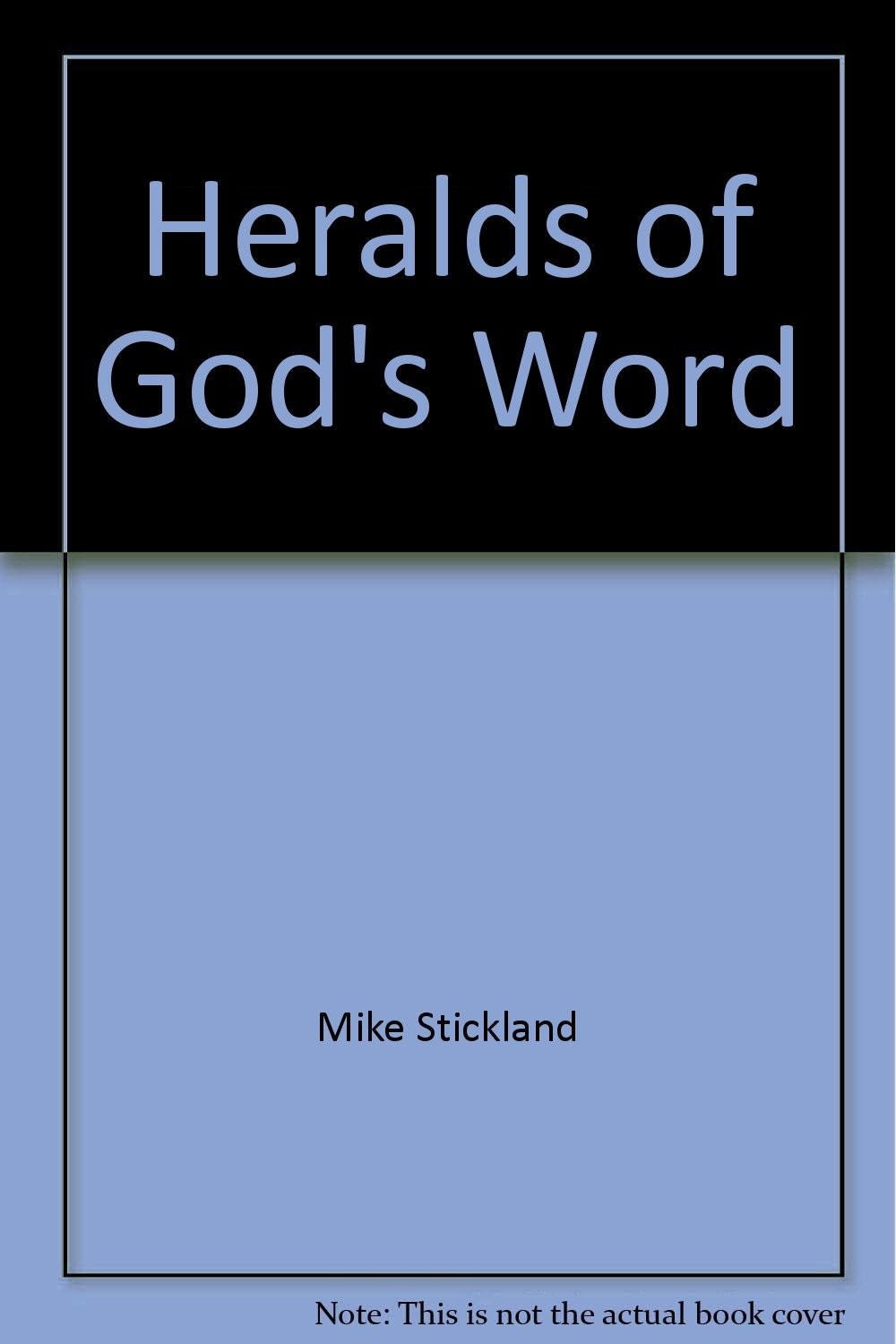 Heralds of God’s Word: Lay preaching seminar textbook