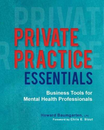 Private Practice Essentials: Business Tools for Mental Health Profes – GOOD