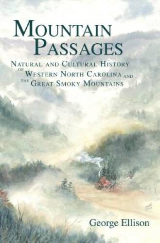 Mountain Passages: Natural and Cultural History of Western North Car – VERY GOOD