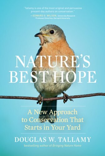 Nature’s Best Hope: A New Approach to Conservation That Starts in Your Yard: New