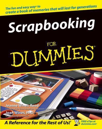 Scrapbooking For Dummies by Jeanne Wines-Reed; Joan Wines