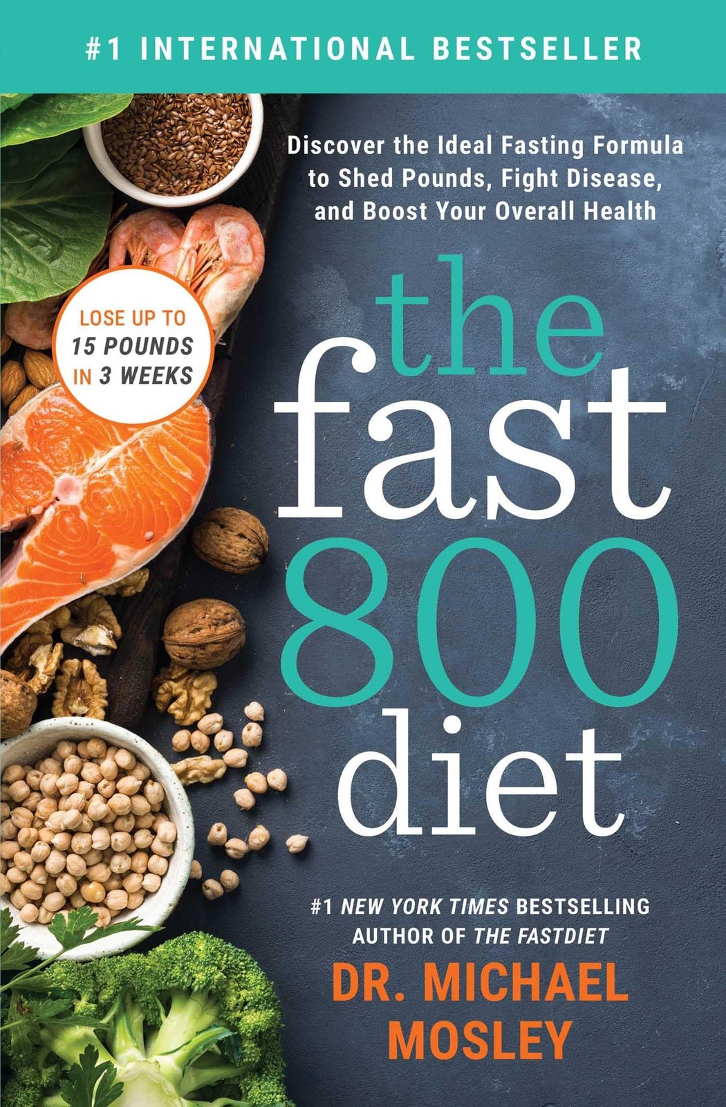 The Fast800 Diet: Discover the Ideal Fasting Formula to Shed Pounds, Fight D…