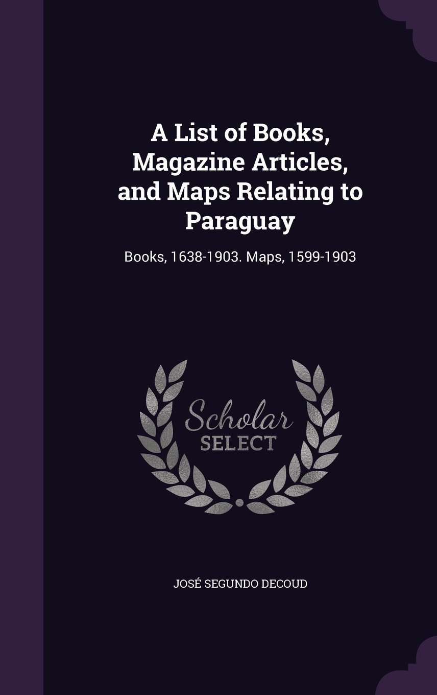 NEW A List of Books Magazine Articles Maps Relating to Paraguay HARDCOVER #524