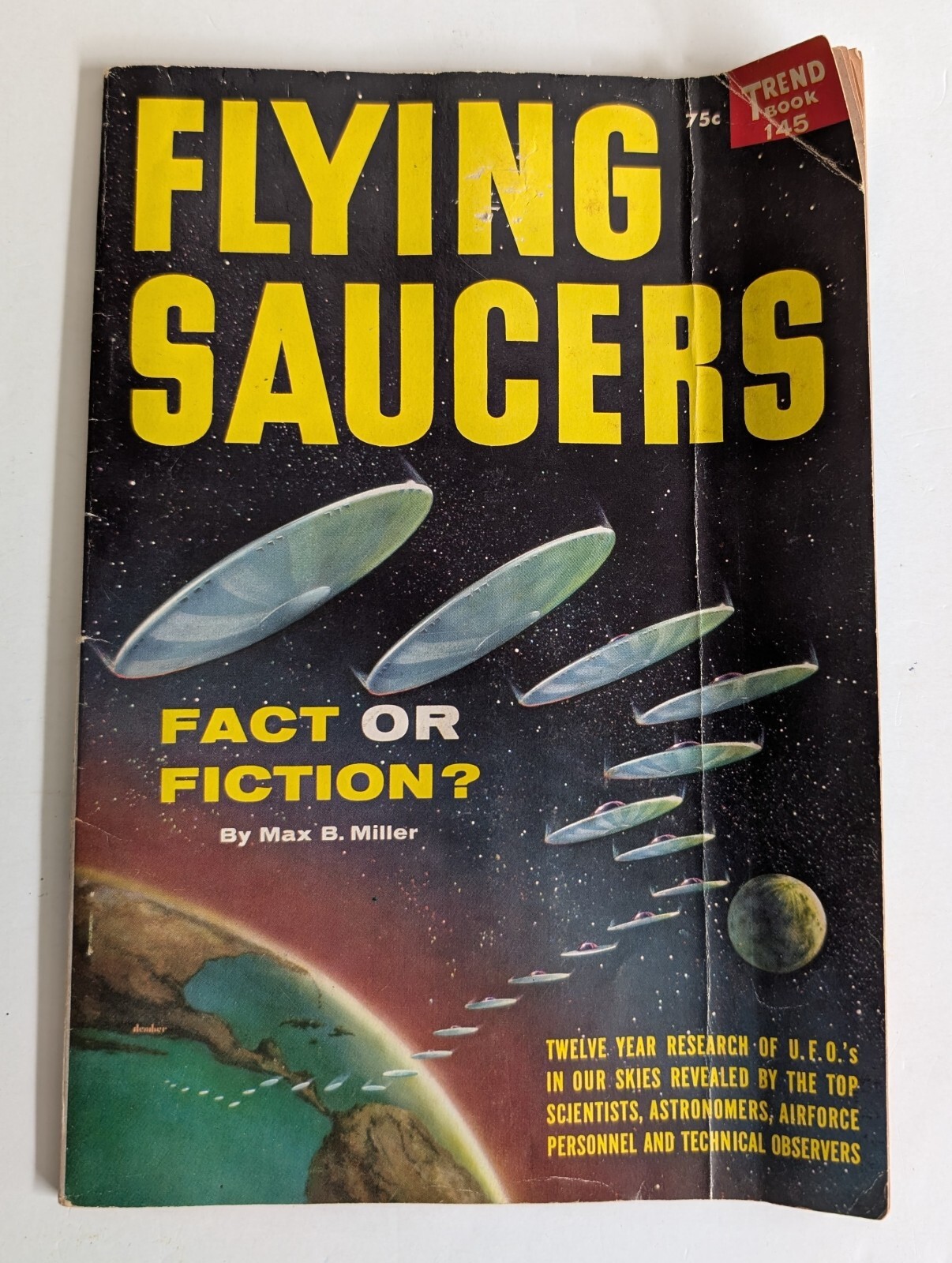Flying Saucers: Fact or Fiction? – Trend Book 145 – Max Miller, 1957/PB