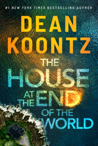 The House at the End of the World – Hardcover By Koontz, Dean – VERY GOOD