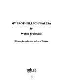 My Brother, Lech Walesa [HC] BROLEWICZ, Walter