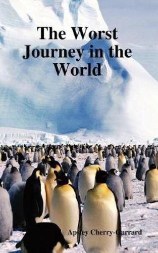 The Worst Journey in the World, Cherry-Garrard, Apsley, Very Good Book