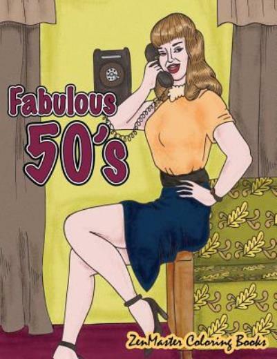 Fabulous 50’S Adult Coloring Book: 1950’S Coloring Book For Adults Inspired…