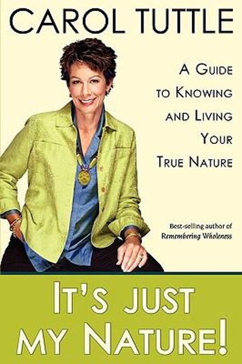 It’s Just My Nature! Carol Tuttle