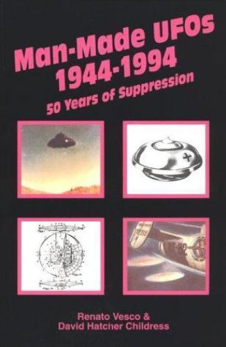Man-Made UFOs 1944-1994 : 50 Years of Suppression by Vesco & Childress 1994 Ppbk