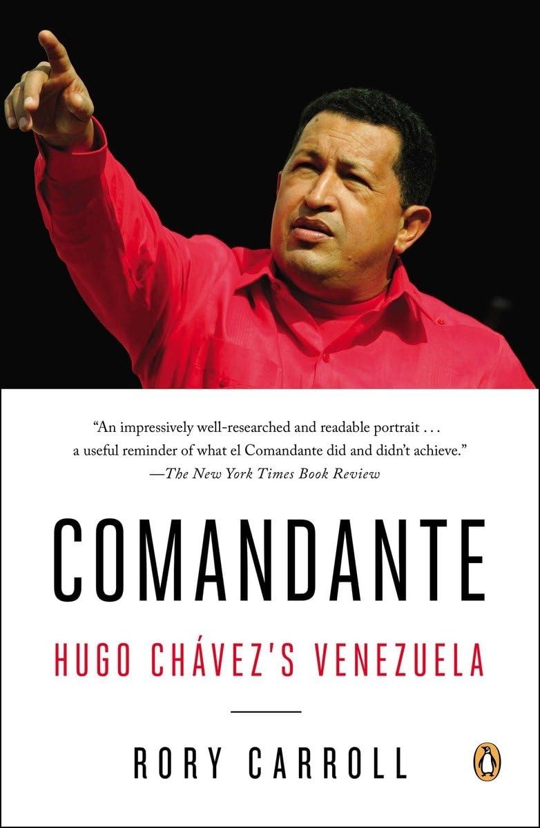 Comandante: Hugo Chávez’s Venezuela