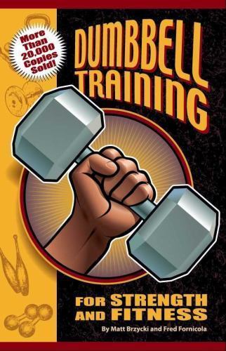 Dumbbell Training for Strength and Fitness by Brzycki, Matt; Fornicola, Fred