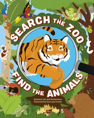 Search the Zoo, Find the Animals by Hestermann, Bethanie; Hestermann, Josh