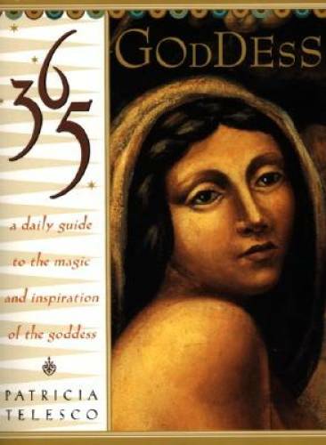 365 Goddess: A Daily Guide to the Magic and Inspiration of the Goddess – GOOD