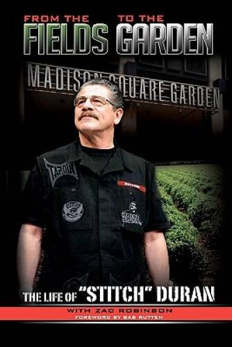 From the Fields to the Garden: The Life of Stitch Duran – Paperback – GOOD