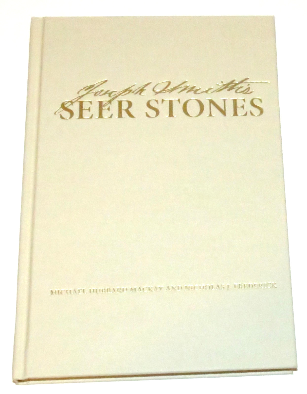 Joseph Smith’s SEER STONES HB 2016 Mackay / Frederick, Mormon, Photos