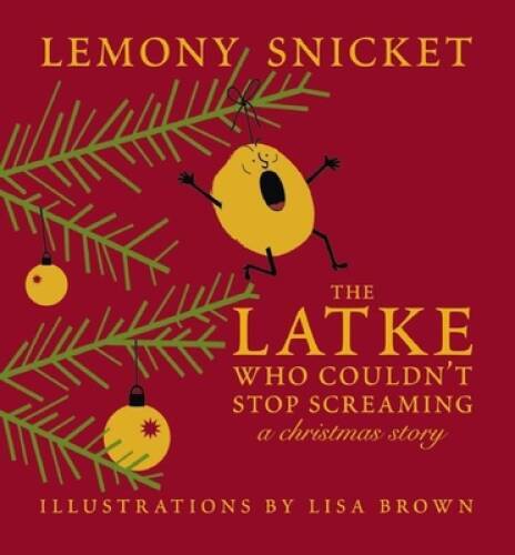 The Latke Who Couldn’t Stop Screaming: A Christmas Story – Hardcover – VERY GOOD