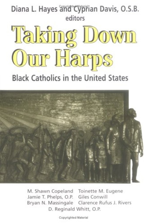 Taking down Their Harps : Black Catholics in the United States Pa