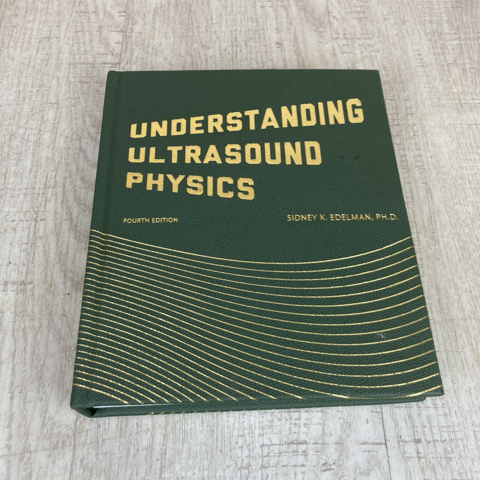 Understanding Ultrasound Physics Fourth Edition Hardcover Sidney K. Edelman